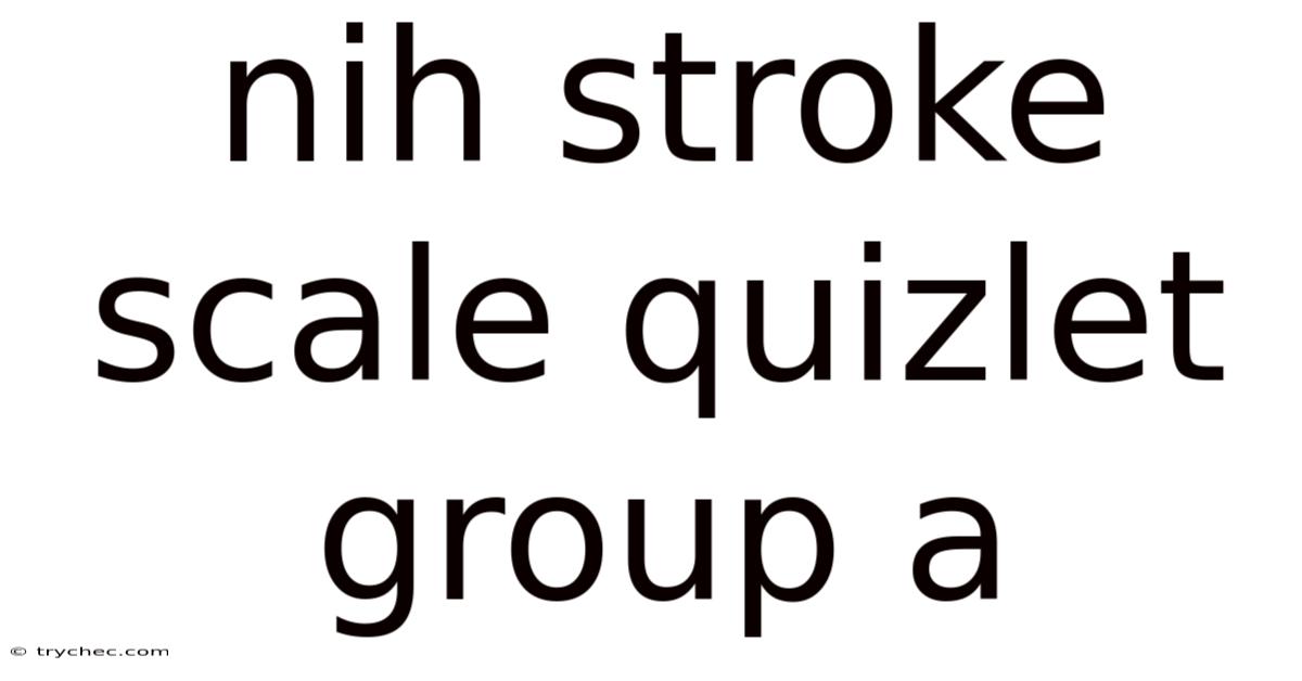 Nih Stroke Scale Quizlet Group A