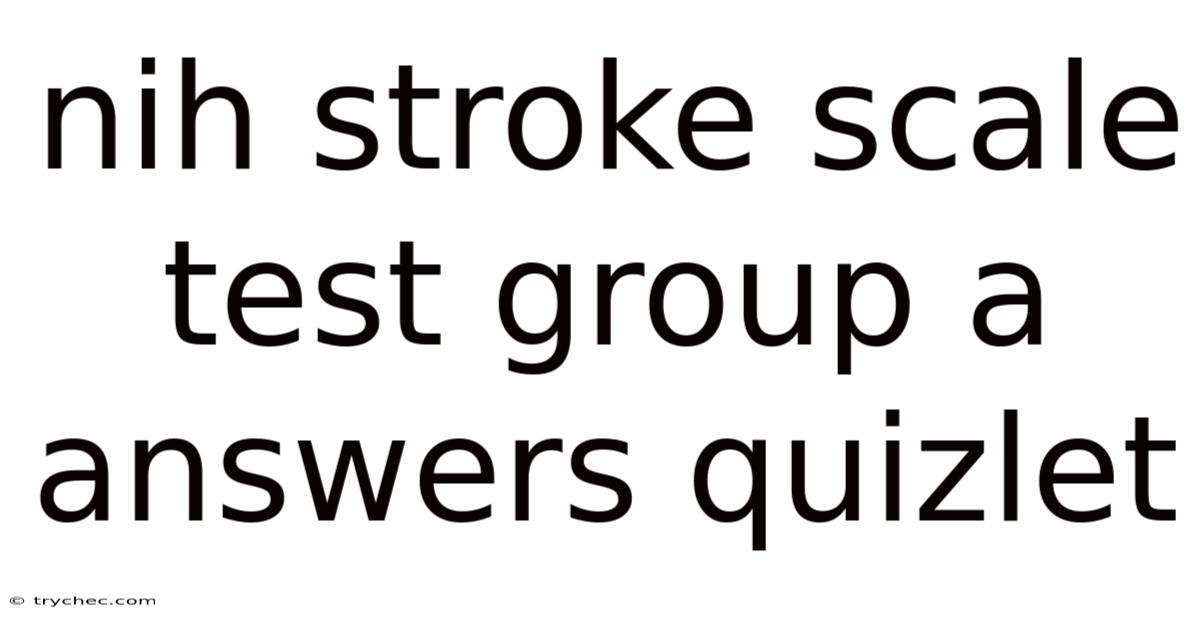 Nih Stroke Scale Test Group A Answers Quizlet