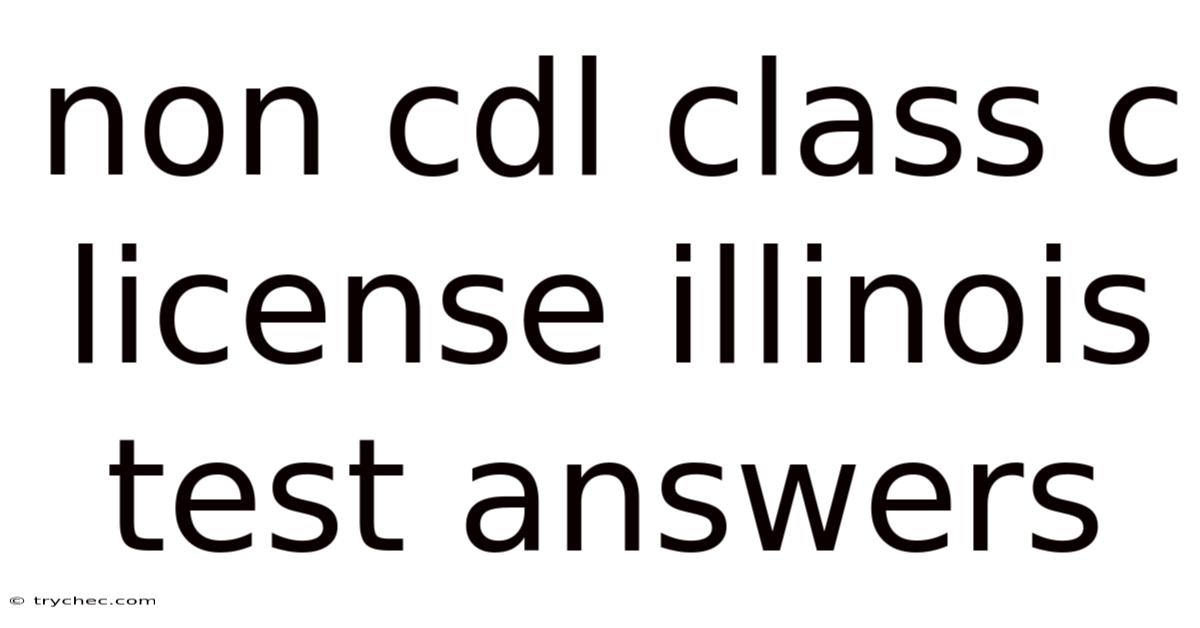 Non Cdl Class C License Illinois Test Answers