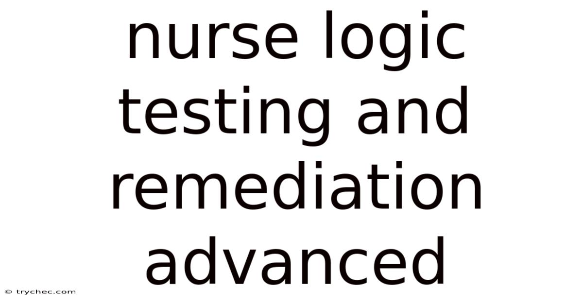 Nurse Logic Testing And Remediation Advanced