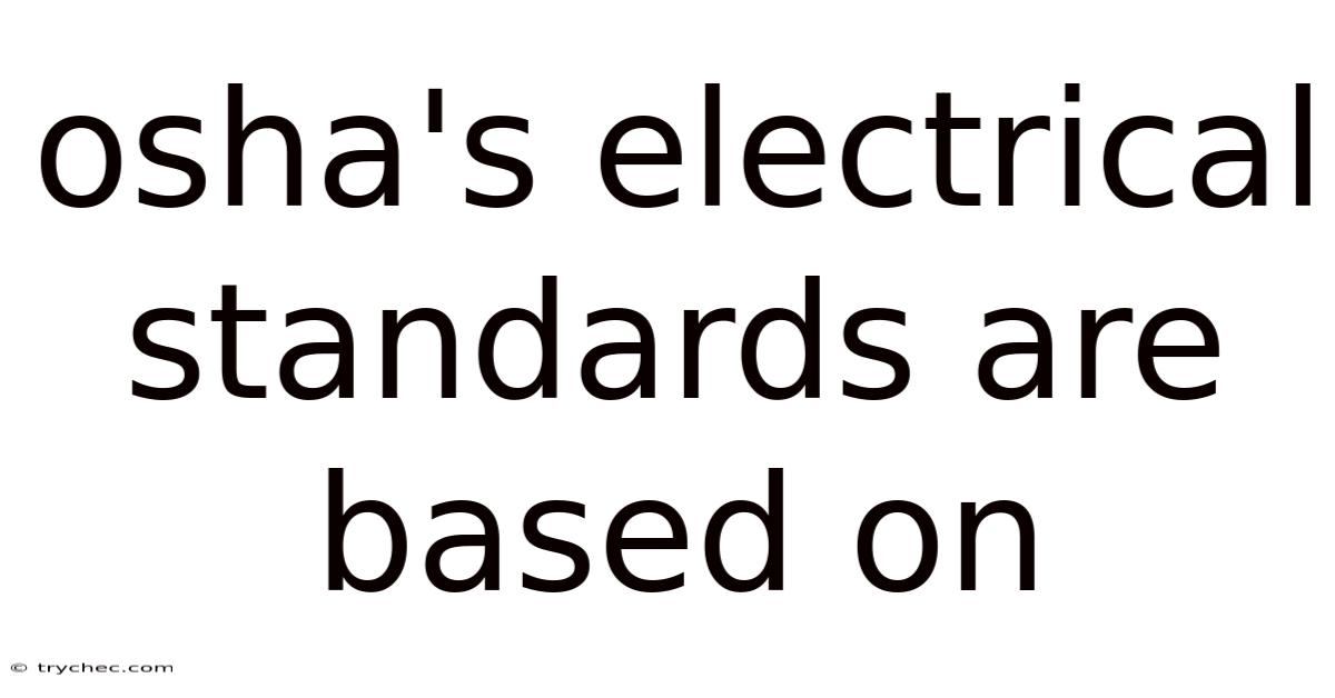 Osha's Electrical Standards Are Based On