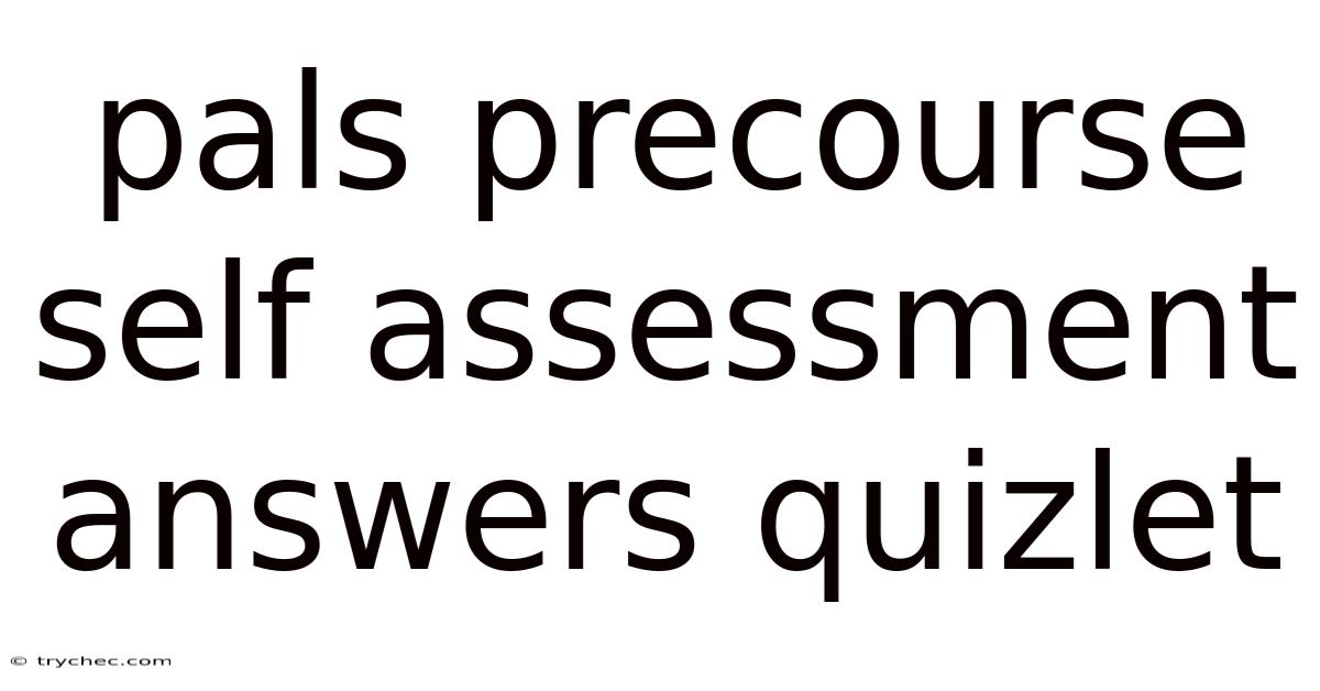 Pals Precourse Self Assessment Answers Quizlet