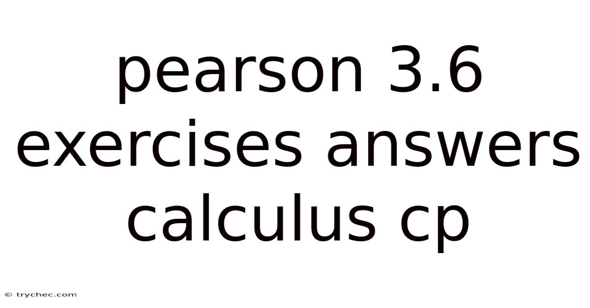 Pearson 3.6 Exercises Answers Calculus Cp