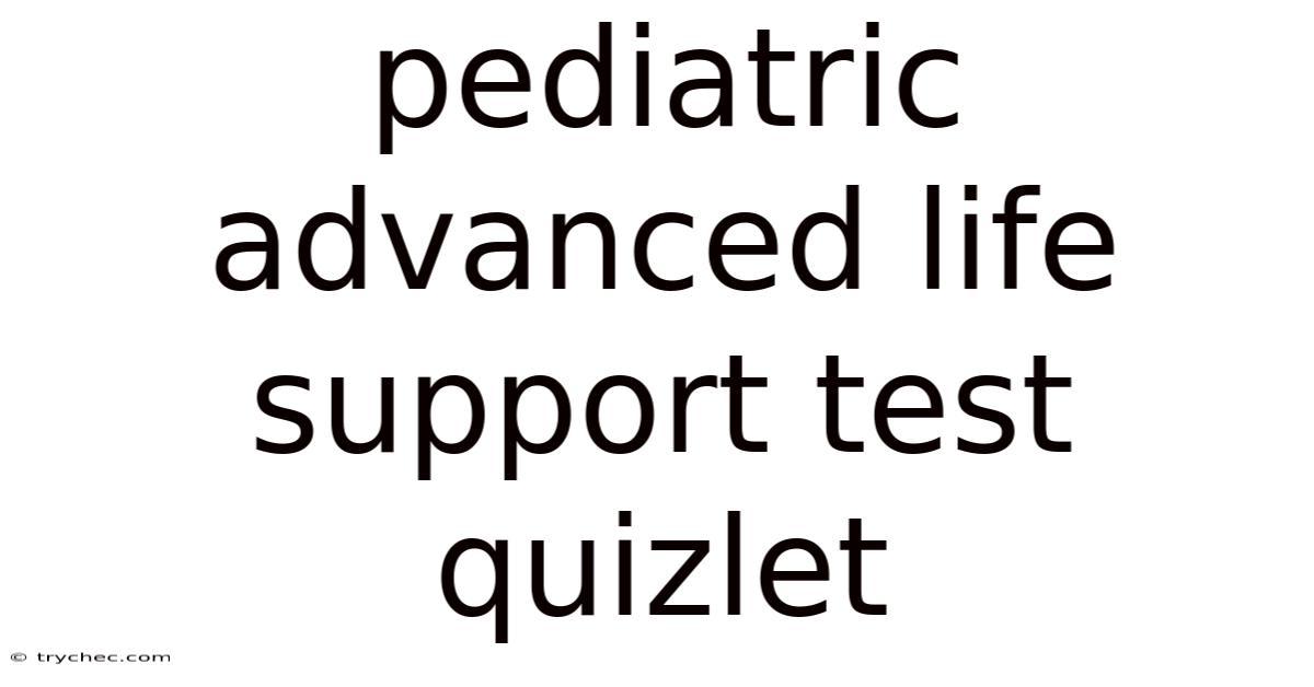 Pediatric Advanced Life Support Test Quizlet