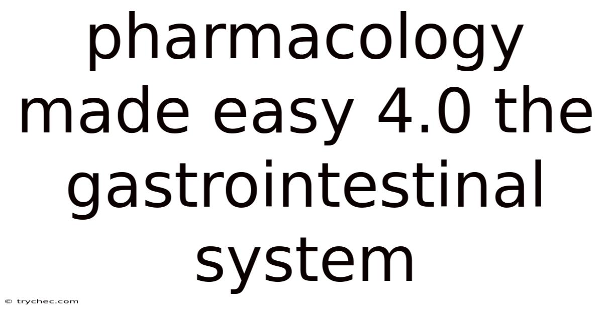 Pharmacology Made Easy 4.0 The Gastrointestinal System