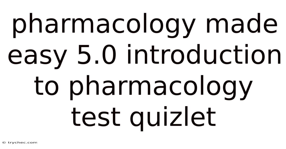 Pharmacology Made Easy 5.0 Introduction To Pharmacology Test Quizlet