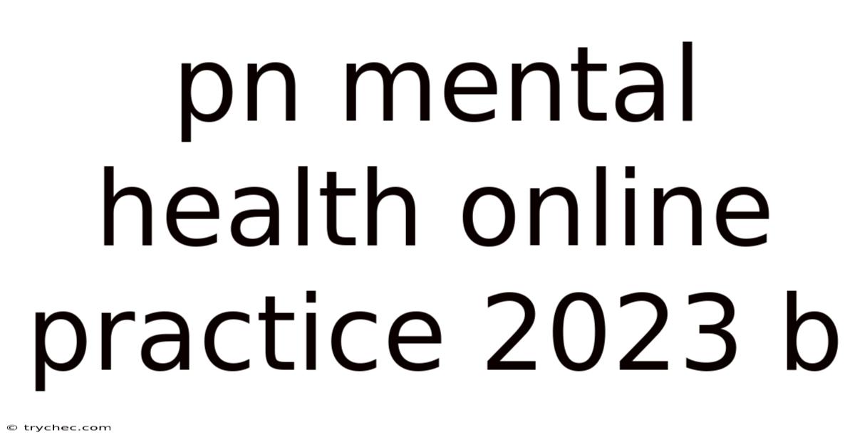 Pn Mental Health Online Practice 2023 B
