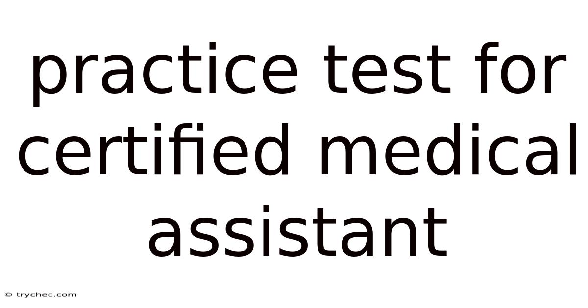 Practice Test For Certified Medical Assistant