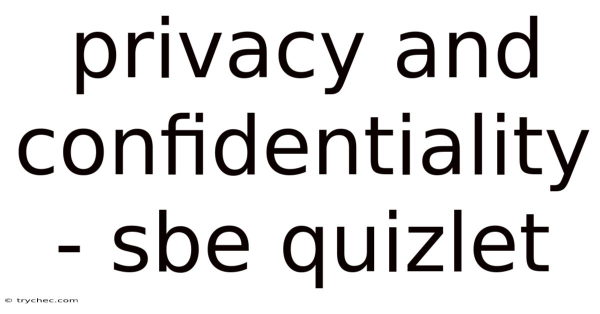 Privacy And Confidentiality - Sbe Quizlet