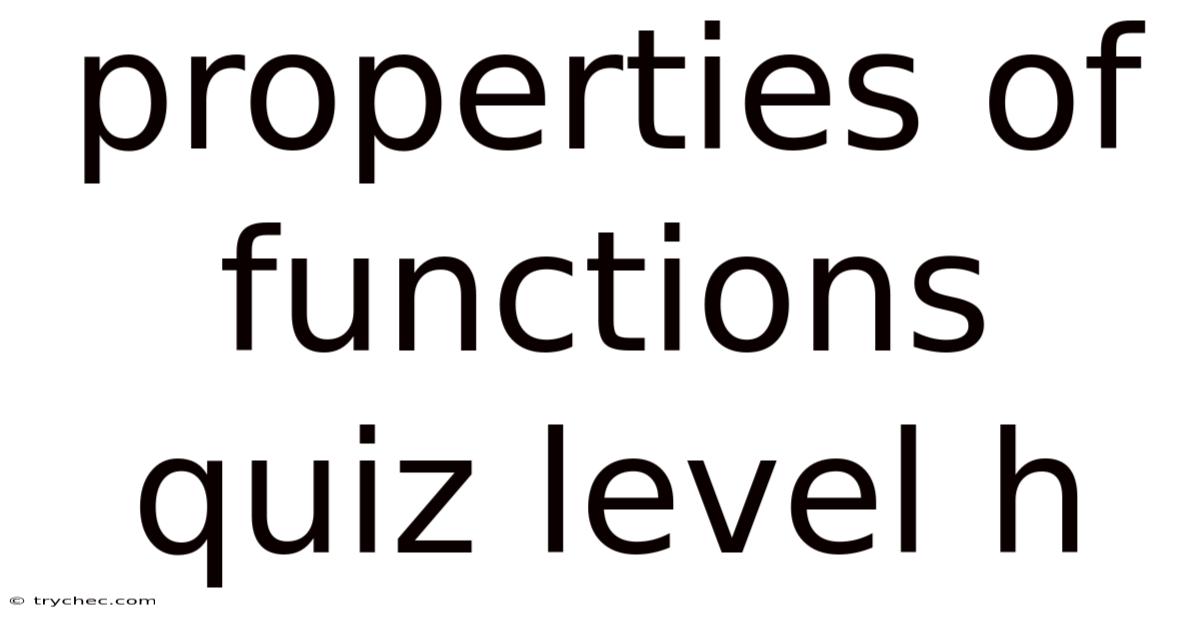Properties Of Functions Quiz Level H