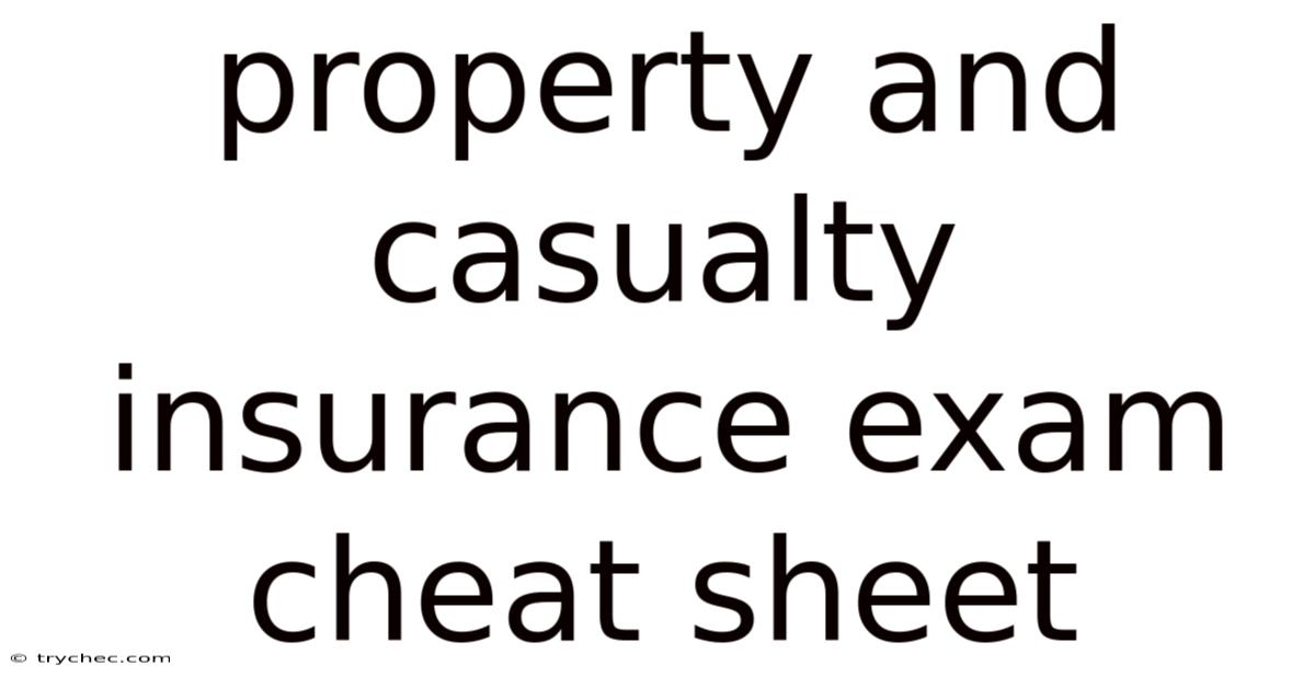 Property And Casualty Insurance Exam Cheat Sheet