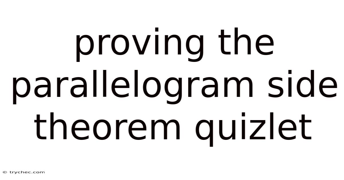 Proving The Parallelogram Side Theorem Quizlet