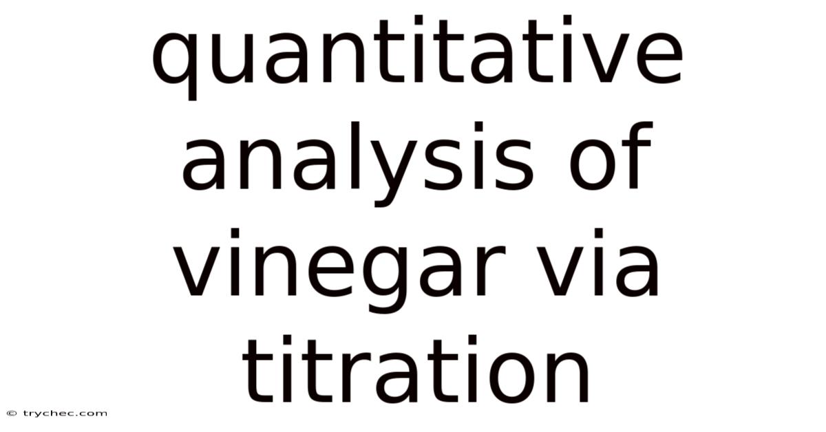 Quantitative Analysis Of Vinegar Via Titration