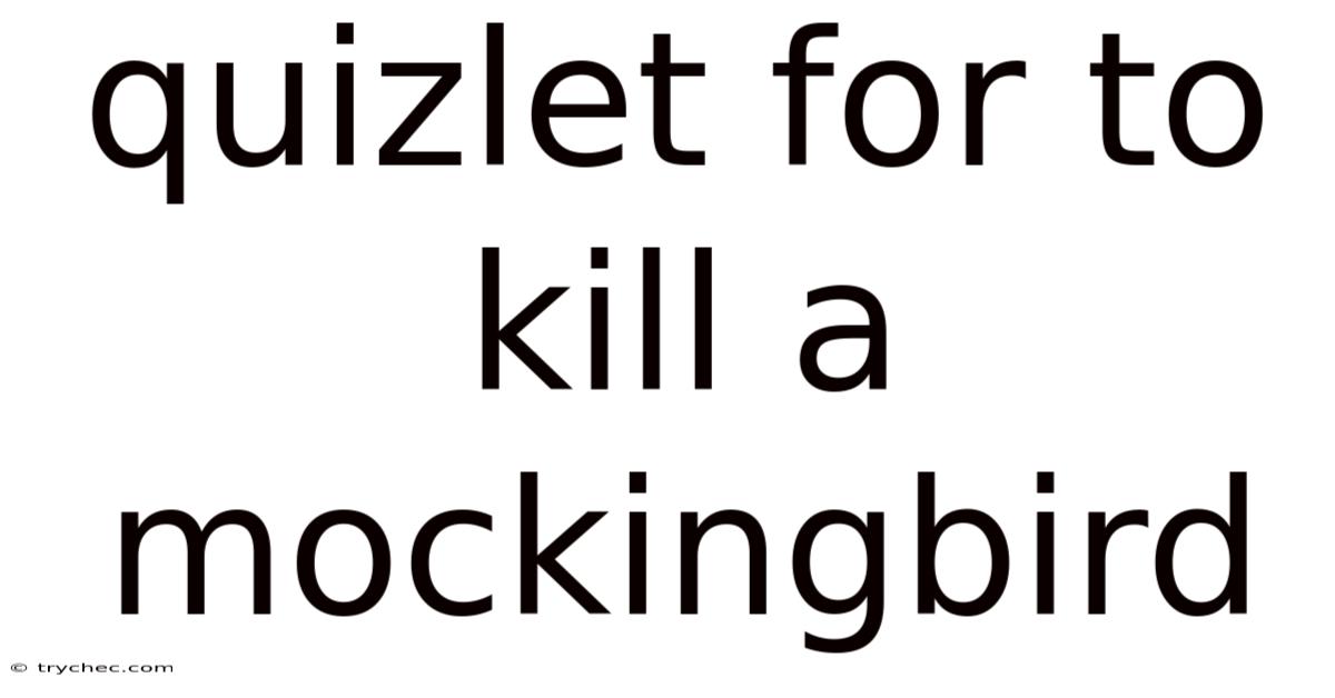 Quizlet For To Kill A Mockingbird