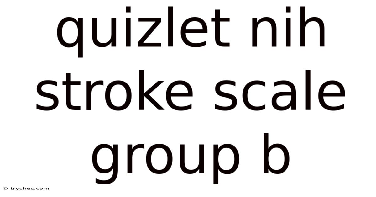 Quizlet Nih Stroke Scale Group B