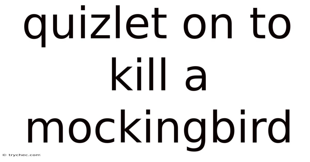 Quizlet On To Kill A Mockingbird