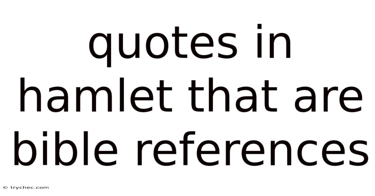 Quotes In Hamlet That Are Bible References