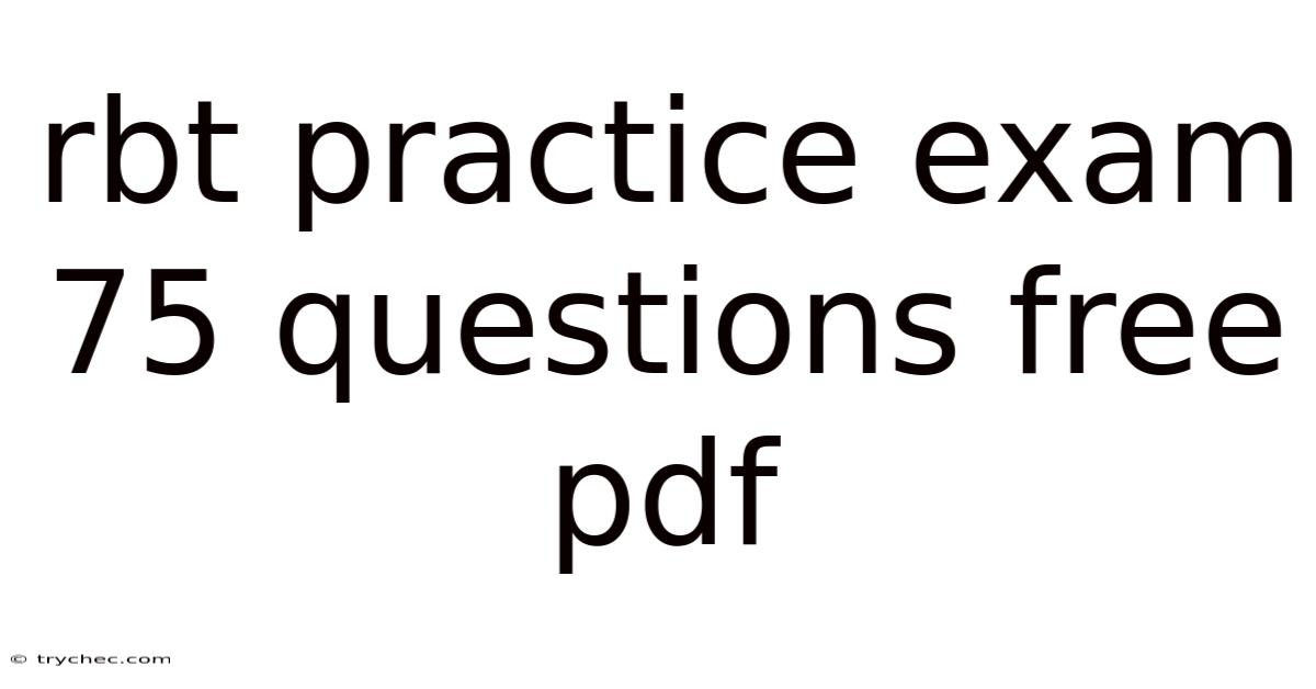 Rbt Practice Exam 75 Questions Free Pdf
