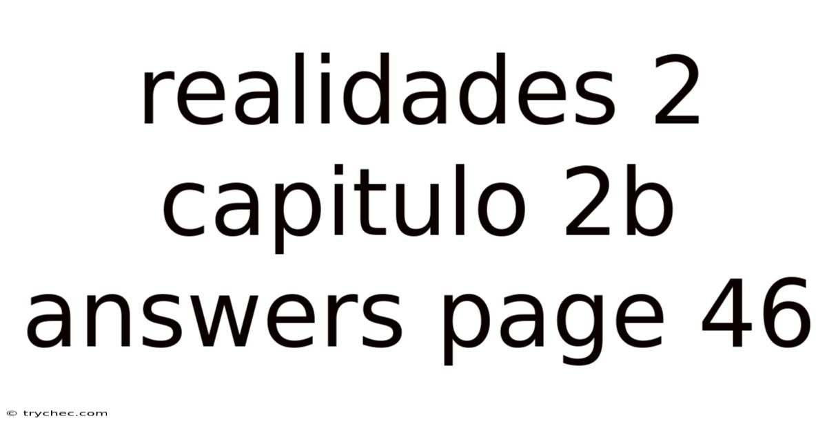 Realidades 2 Capitulo 2b Answers Page 46