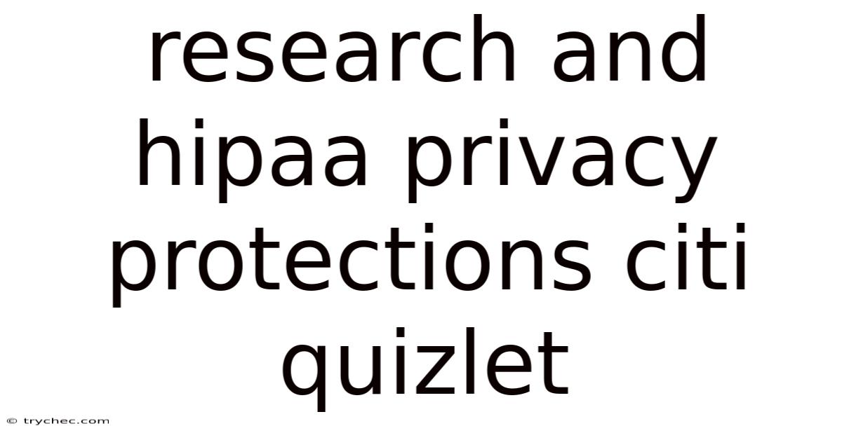 Research And Hipaa Privacy Protections Citi Quizlet