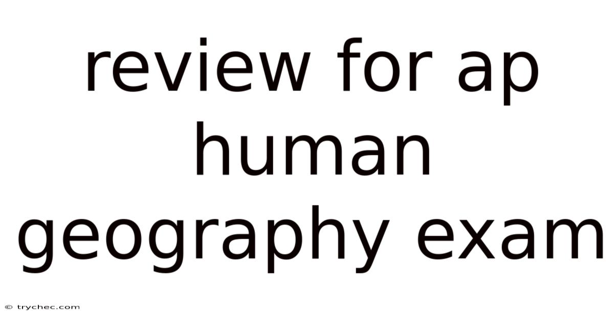 Review For Ap Human Geography Exam