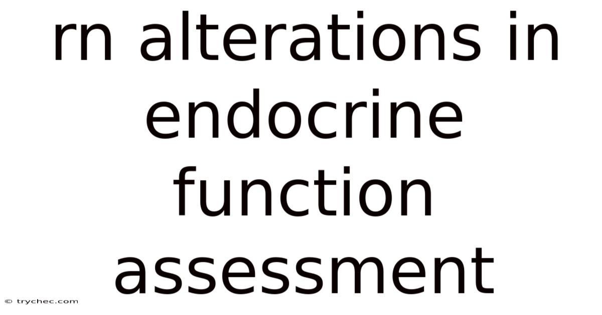 Rn Alterations In Endocrine Function Assessment
