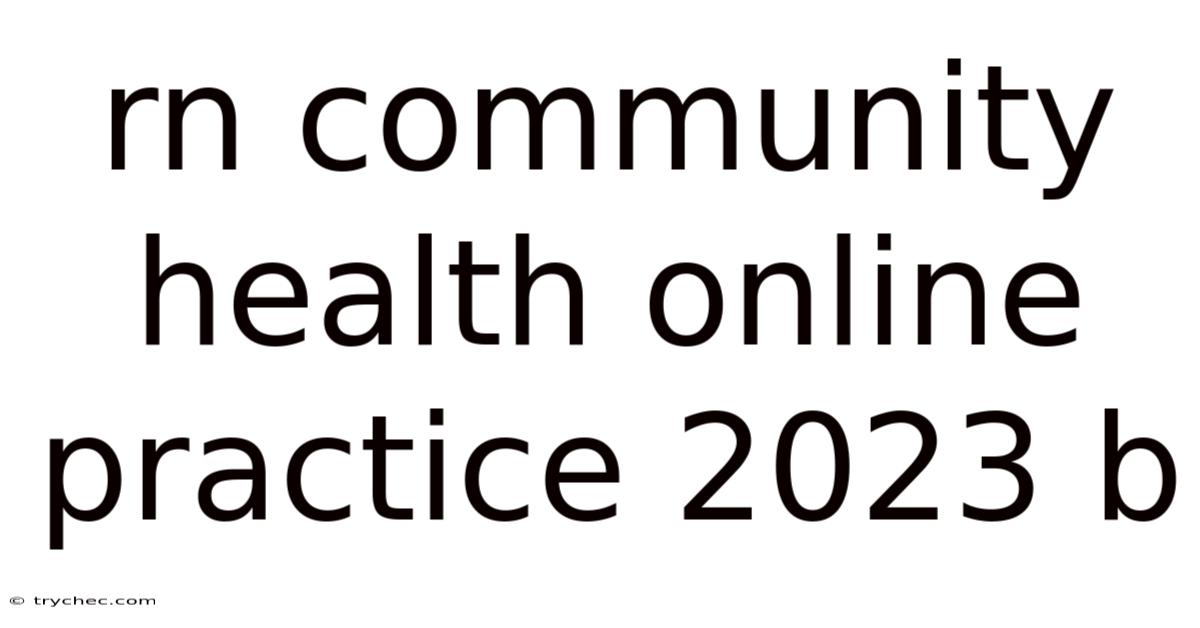 Rn Community Health Online Practice 2023 B