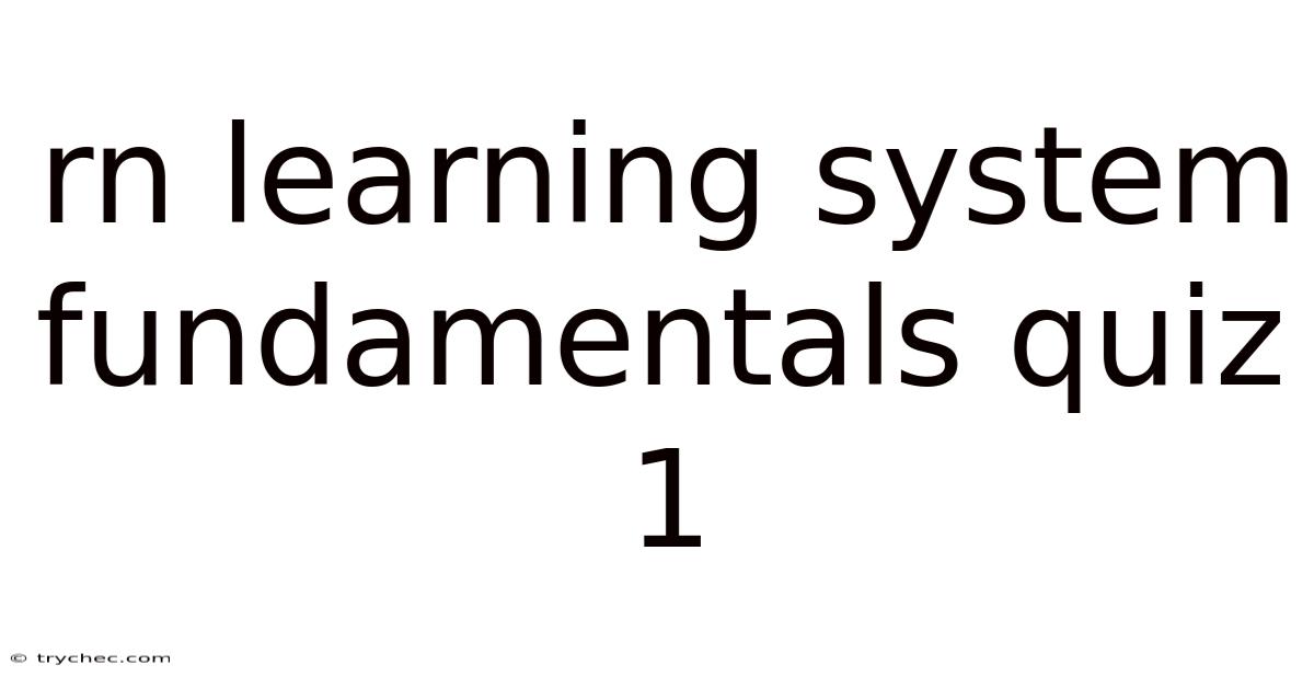 Rn Learning System Fundamentals Quiz 1