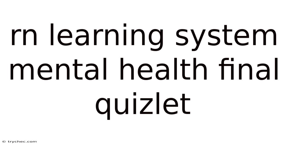 Rn Learning System Mental Health Final Quizlet
