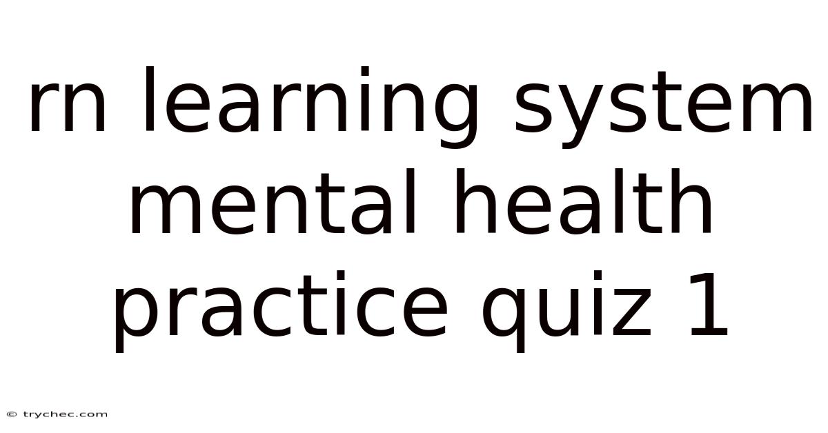 Rn Learning System Mental Health Practice Quiz 1