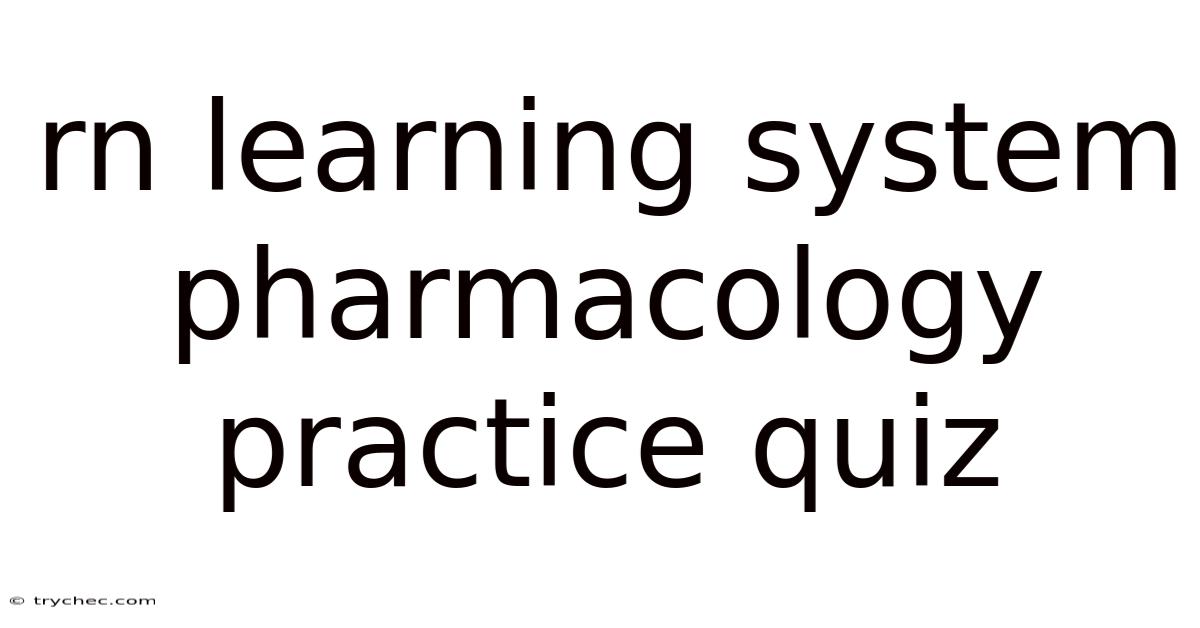 Rn Learning System Pharmacology Practice Quiz