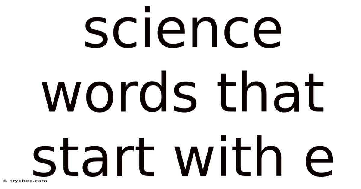 Science Words That Start With E