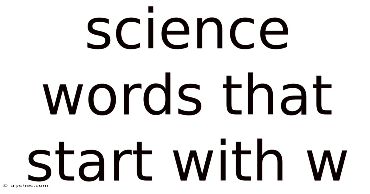 Science Words That Start With W
