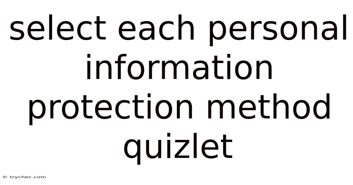 Select Each Personal Information Protection Method Quizlet