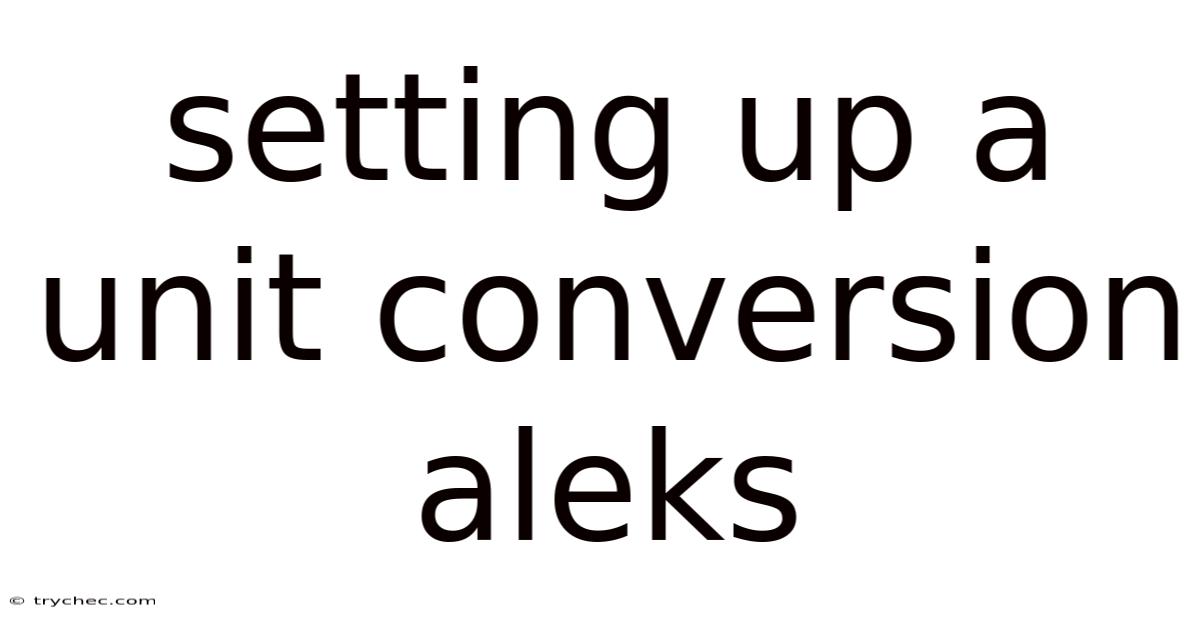 Setting Up A Unit Conversion Aleks