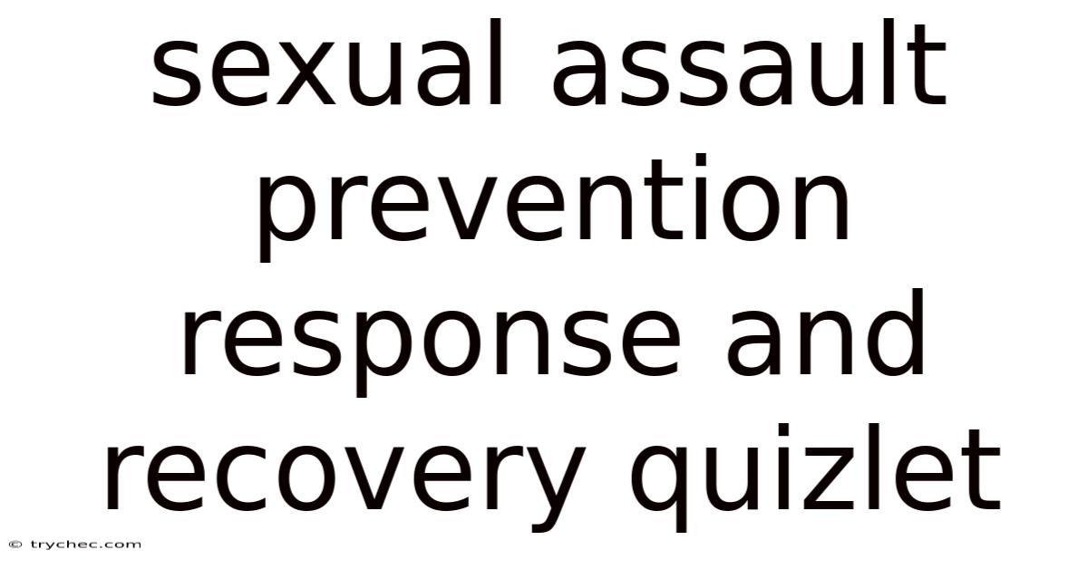 Sexual Assault Prevention Response And Recovery Quizlet