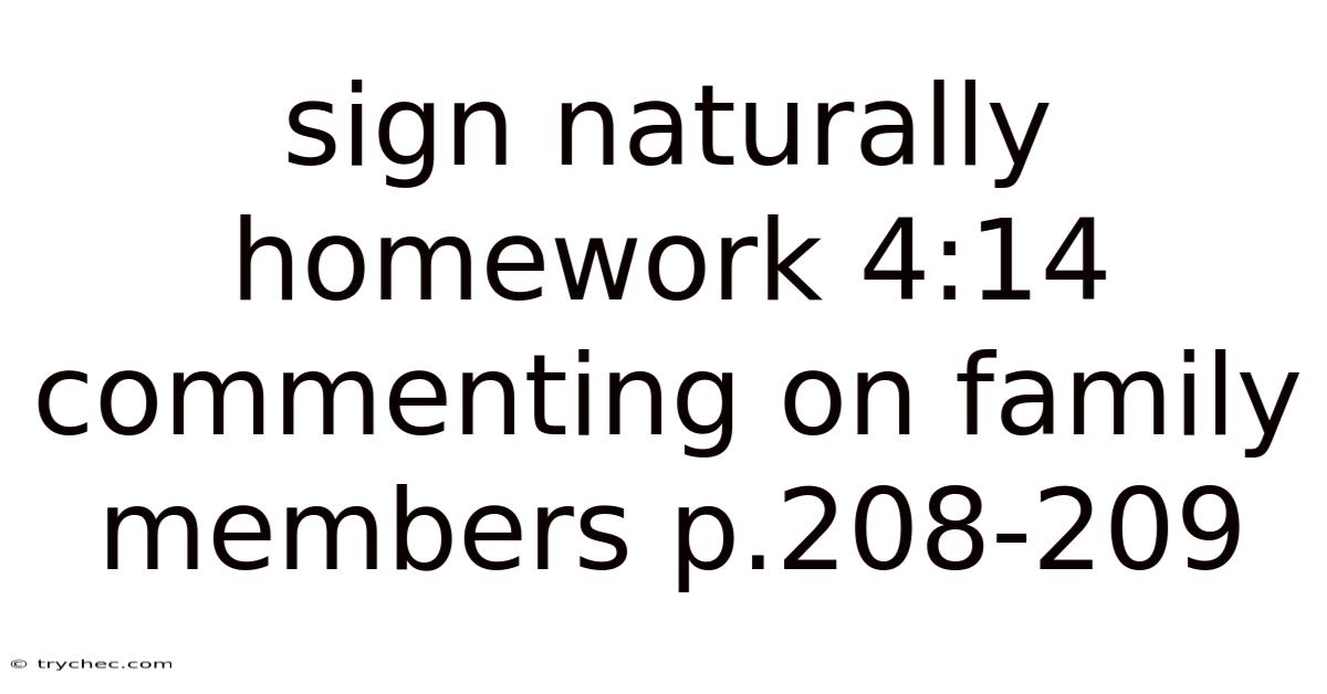 Sign Naturally Homework 4:14 Commenting On Family Members P.208-209