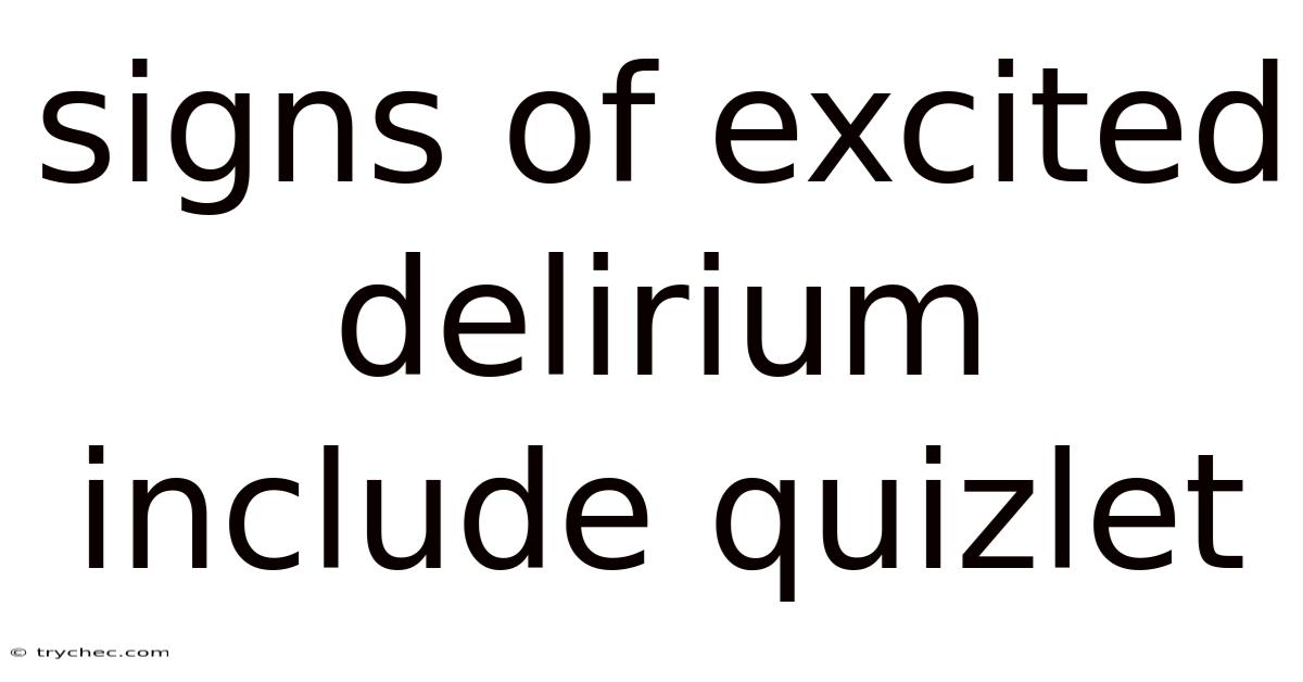 Signs Of Excited Delirium Include Quizlet