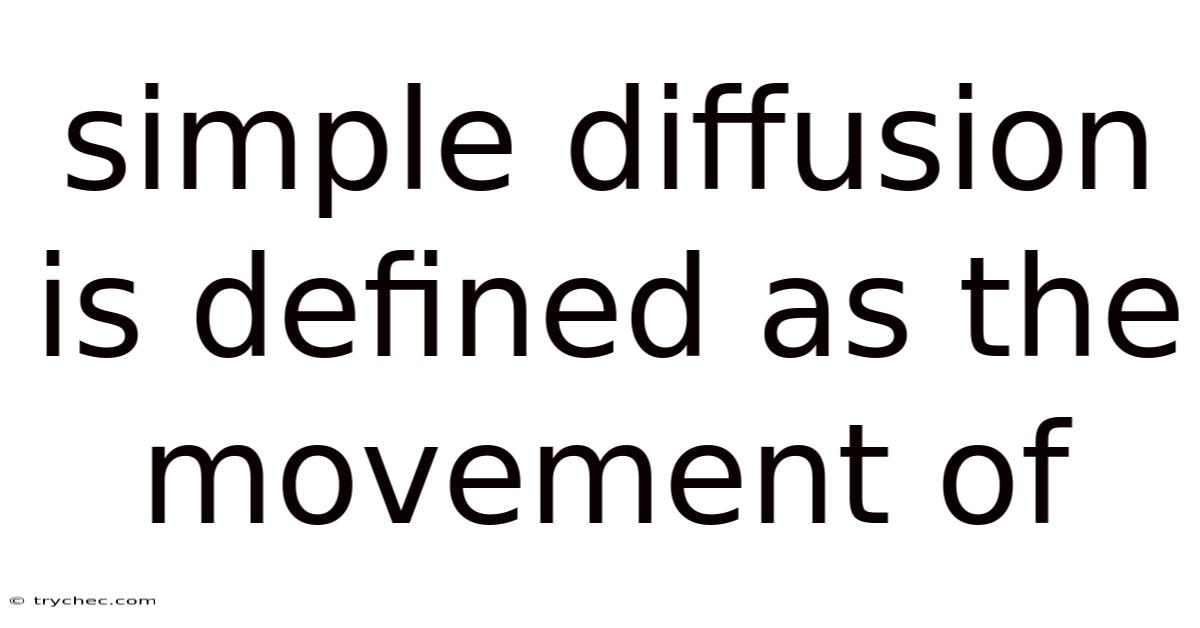Simple Diffusion Is Defined As The Movement Of