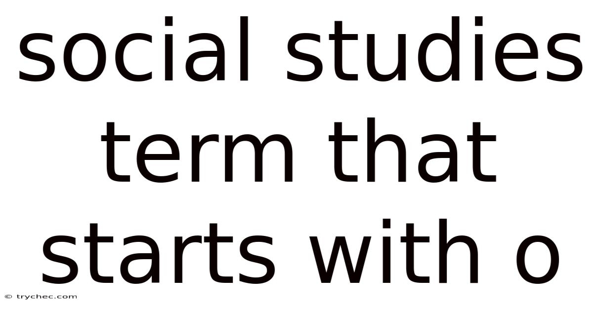 Social Studies Term That Starts With O