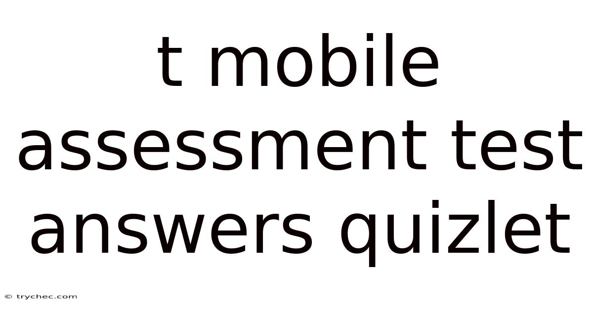 T Mobile Assessment Test Answers Quizlet