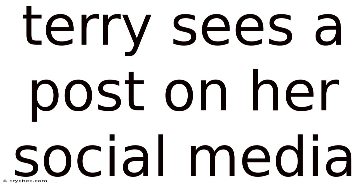 Terry Sees A Post On Her Social Media