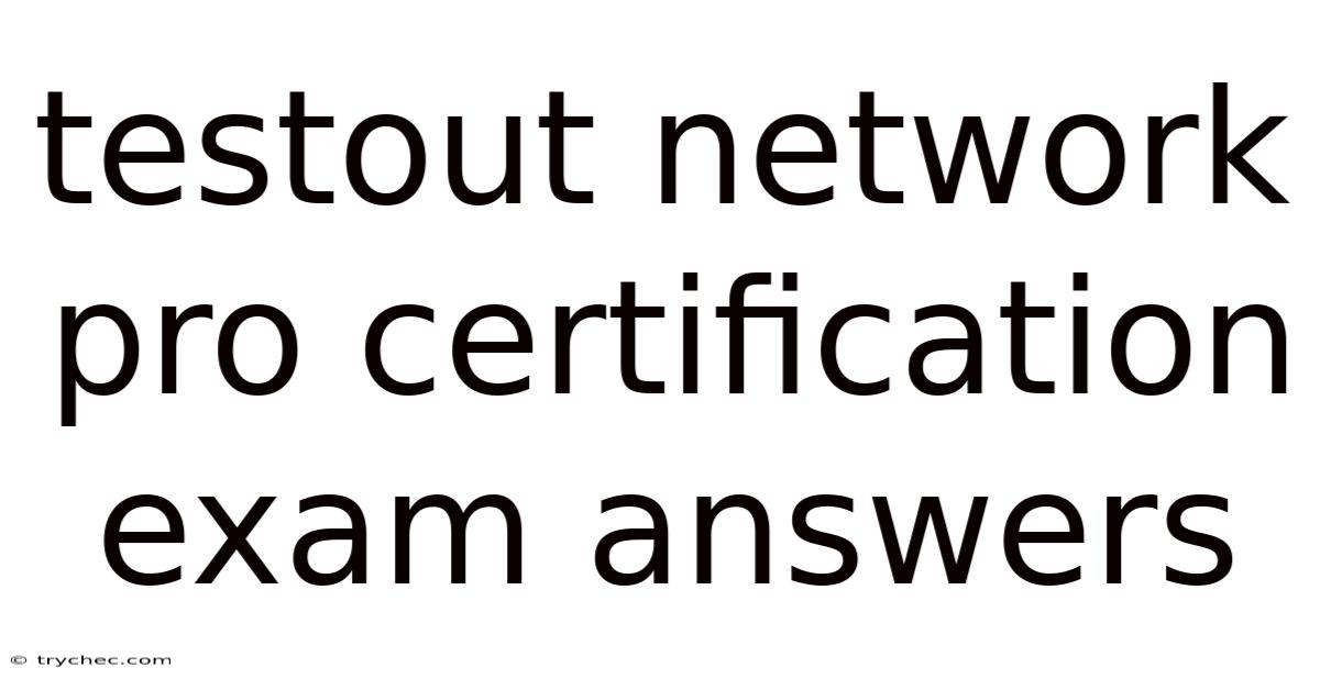 Testout Network Pro Certification Exam Answers