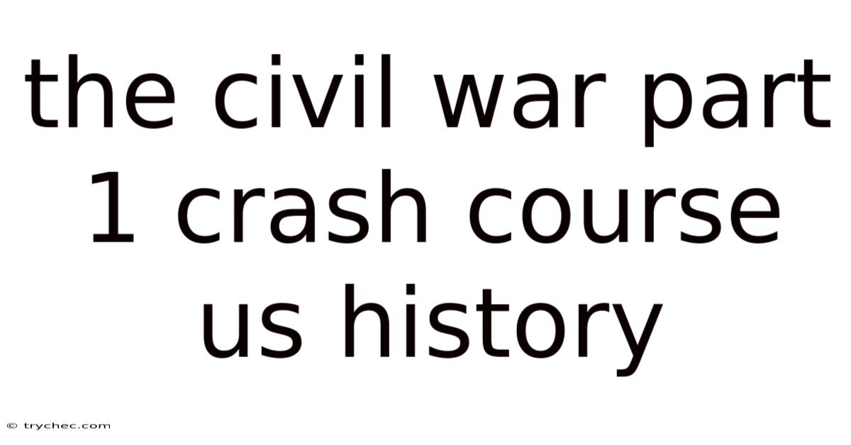 The Civil War Part 1 Crash Course Us History