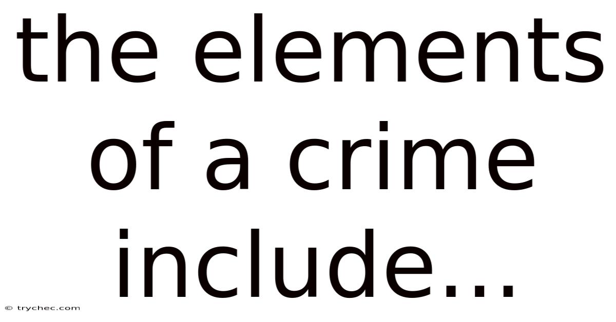 The Elements Of A Crime Include...