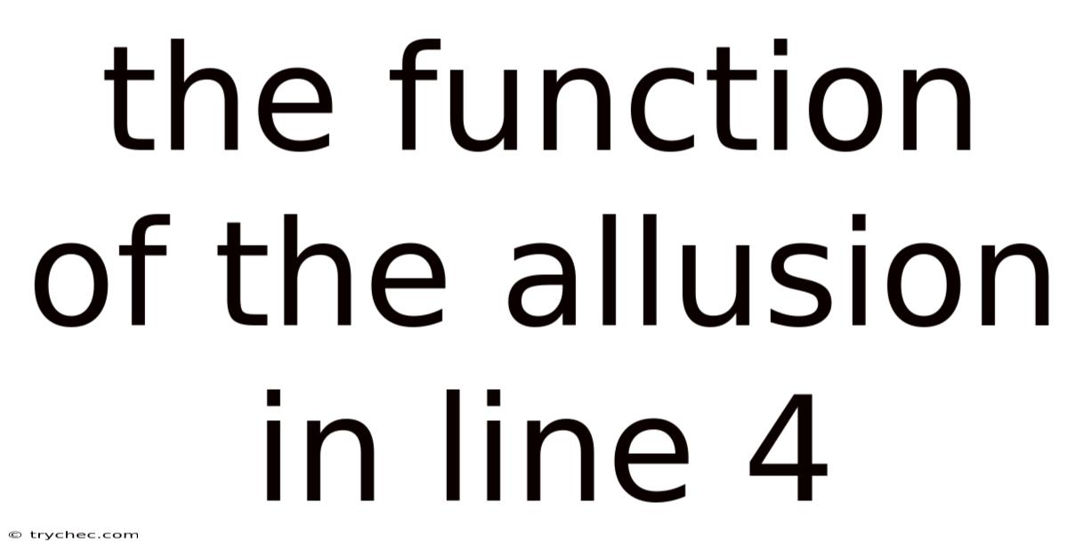 The Function Of The Allusion In Line 4
