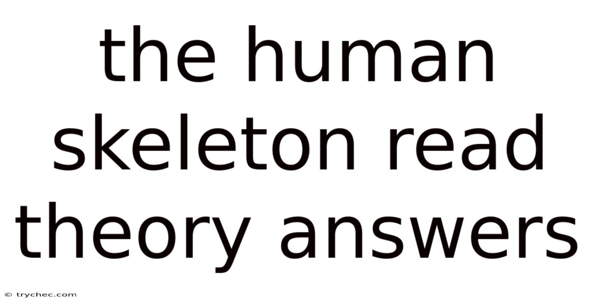 The Human Skeleton Read Theory Answers