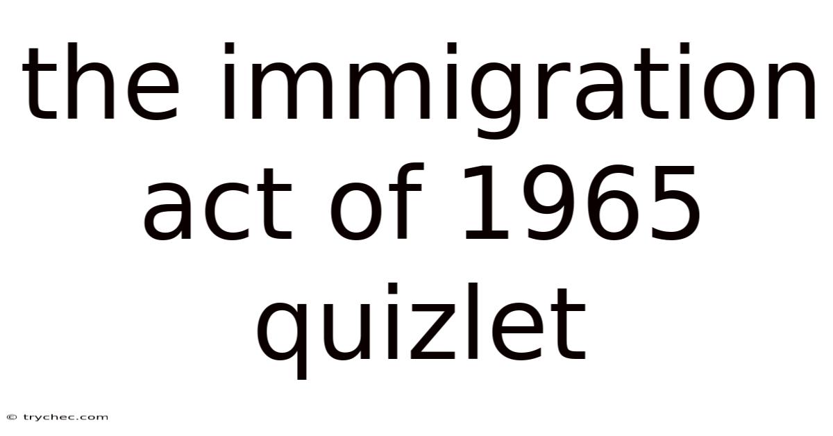 The Immigration Act Of 1965 Quizlet
