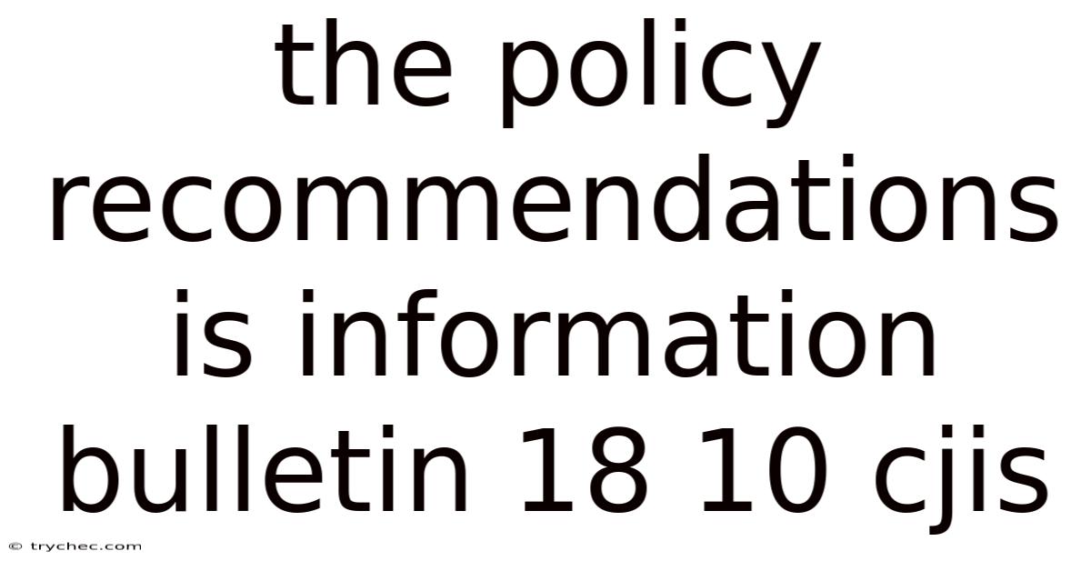 The Policy Recommendations Is Information Bulletin 18 10 Cjis