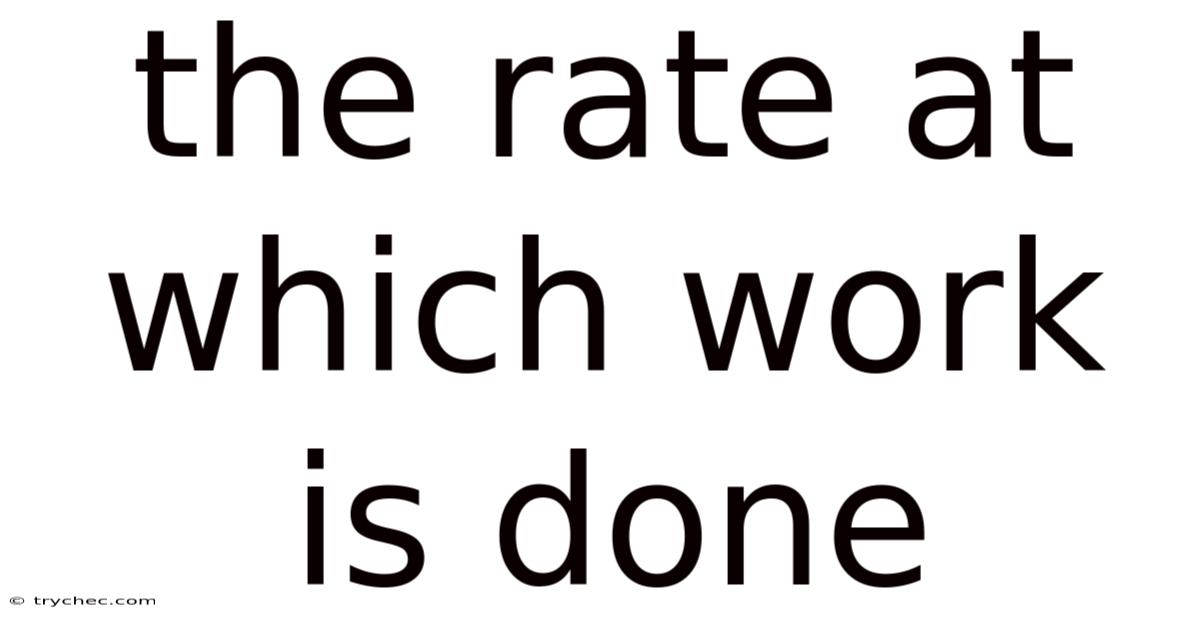 The Rate At Which Work Is Done